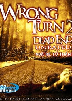 Ngã Rẻ Tử Thần 2: Đường Cùng – Wrong Turn 2: Dead End (2007)