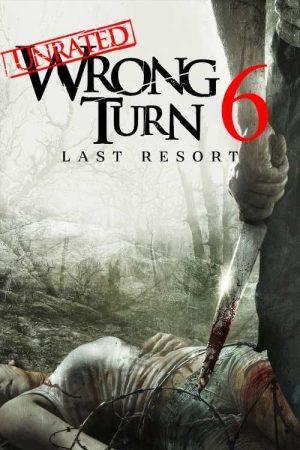 Ngã Rẽ Tử Thần 6: Khu Nghỉ Dưỡng Cuối Cùng – Wrong Turn 6: Last Resort(2014)